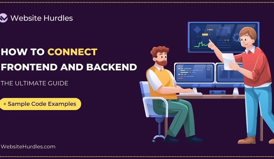 How to Connect Frontend and Backend: The Ultimate Guide (Example Guide)