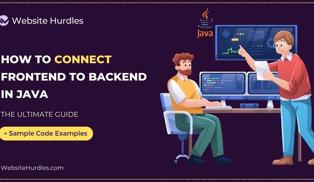 How to Connect Frontend and Backend In Java (Example Guide)