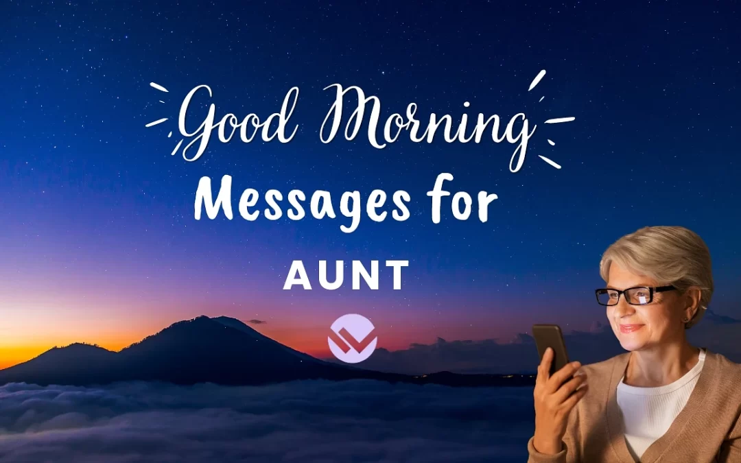 96 Thoughtful Good Morning Messages for Aunt