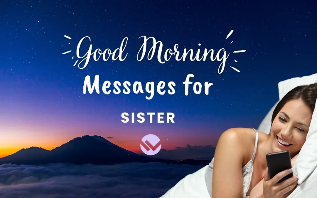 72 Lovely Good Morning Messages to My Sister