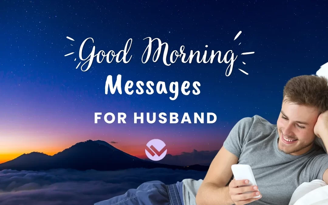 50 Lovely Good Morning Message for Husband